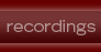 recordings